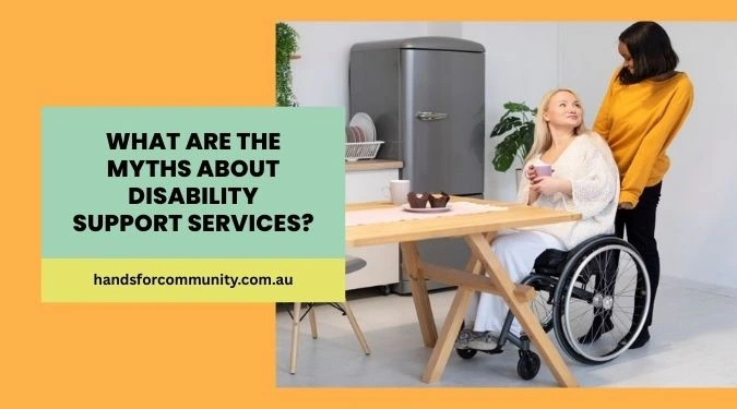 What Are the Myths About Disability Support Services?