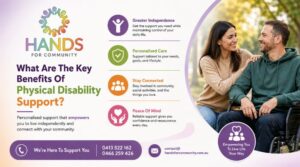What Are The Key Benefits Of Physical Disability Support