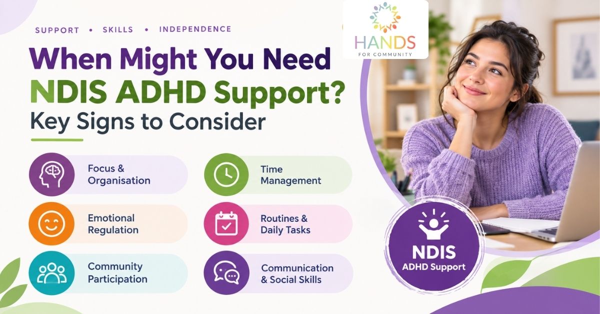 When Might You Need NDIS ADHD Support? Key Signs to Consider